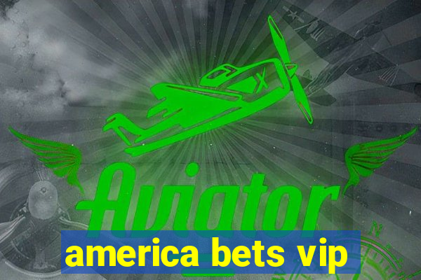 america bets vip